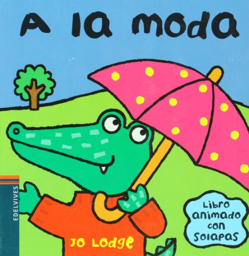 A la moda (Mr. Croc Books) (Spanish Edition) (9788426372819) by Lodge, Jo
