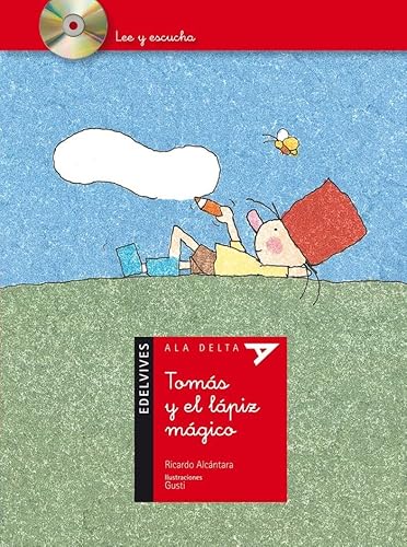 Stock image for Tomas y el lapiz magico / Thomas and the Magical Pencil (Ala Delta: Serie Roja: Lee Y Escucha / Hang Gliding: Red Series: Read and Listen) (Spanish Edition) for sale by Better World Books: West