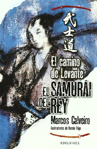 Beispielbild fr El camino de Levante (El Samurai Del Rey / The King's Samurai) (Spanish Edition) zum Verkauf von ThriftBooks-Dallas