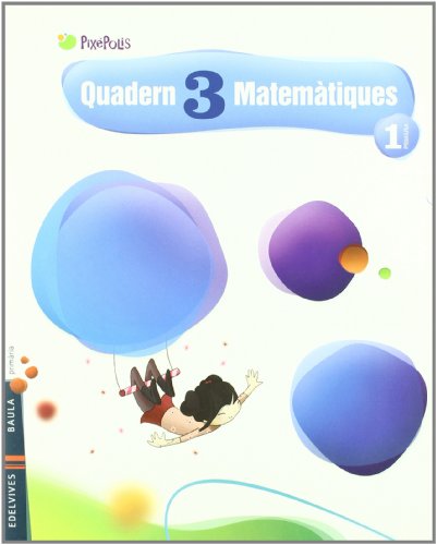 Imagen de archivo de Pixpolis, matemtiques, 1 Educaci Primria. Quadern 3 a la venta por Iridium_Books