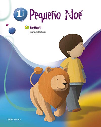 Pequeno Noe / Little Noah: Libro De Lecturas / Reading Book - Area De Publicaciones De Primaria Edelvi (Editor)/ Del Corral, Jorge (Illustrator)