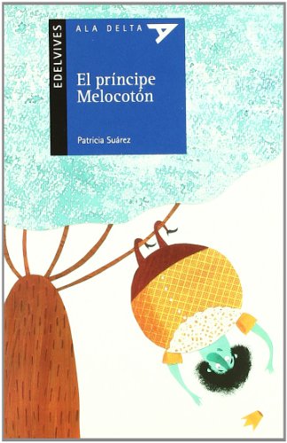 Imagen de archivo de El prncipe melocotn (Ala Delta - Serie azul, Band 76) a la venta por medimops