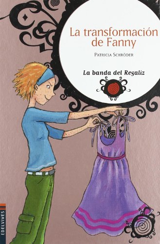 Beispielbild fr La transformacin de Fanny (La banda del Regaliz, Band 8) zum Verkauf von medimops