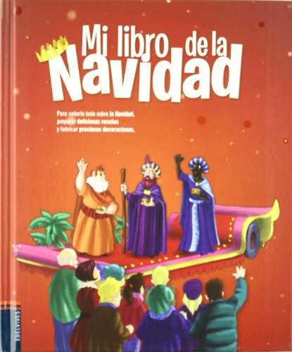 Beispielbild fr MI LIBRO DE LA NAVIDAD PARA SABERLO TODO DE LA NAVIDAD, PREPARAR DELICIOSAS RECETAS Y FABRICAR zum Verkauf von Zilis Select Books