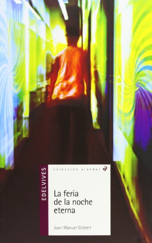 Beispielbild fr La feria de la noche eterna / The Fair of the Eternal Night zum Verkauf von Ammareal