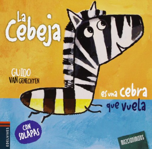 9788426389282: La cebeja / The Zebra: Es Una Cebra Que Vuela / Is a Zebra That Fly (Mezclanimales)