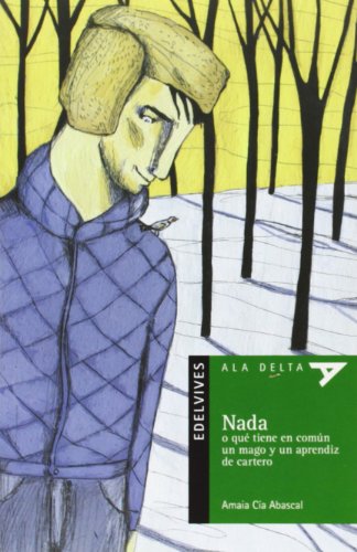 Imagen de archivo de Nada (o que tiene en comn un mago y un aprendiz de cartero) (Ala Delta - Serie verde, Band 91) a la venta por medimops