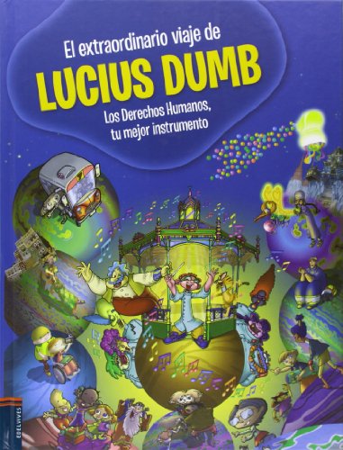 9788426391117: El extraordinario viaje de Lucius Dumb / The extraordinary travel of Lucius Dumb: Los derechos humanos, tu mejor instrumento / Human Rights, Your Best Tool