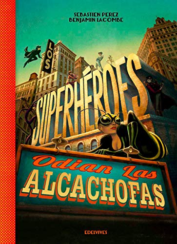 Stock image for LOS SUPERHROES ODIAN LAS ALCACHOFAS for sale by Librovicios
