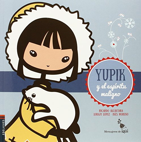 Stock image for YUPIK Y EL ESPIRITU MALIGNO for sale by KALAMO LIBROS, S.L.