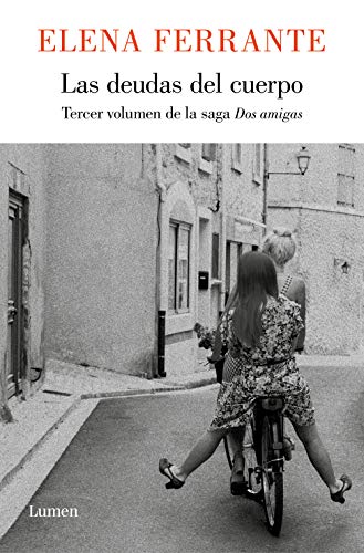 Stock image for Las deudas del cuerpo (Dos amigas #3) / (Those Who Leave and Those Who Stay: Ne apolitan Novels Book Three) (Dos Amigas / Neapolitan Novels) for sale by WorldofBooks