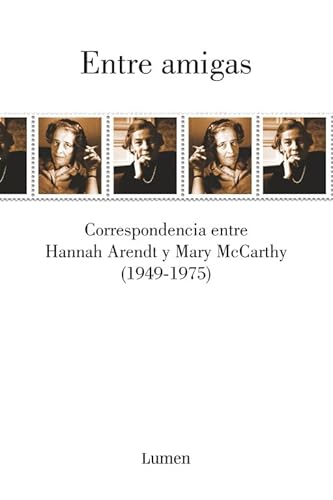 Beispielbild fr Entre amigas: Correspondencia entre Hannah Arendt y Mary McCarthy 1949-1975 zum Verkauf von Ub Libros