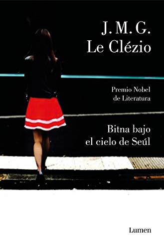 Bitna bajo el cielo de SeÃºl / Bitna: Under the Sky of Seoul (Spanish Edition) - Jean-Marie Le Clezio