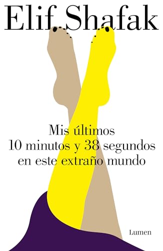 Stock image for Mis ?ltimos 10 minutos y 38 segundos en este extra?o mundo / 10 Minutes 38 Seconds in this Strange World (Spanish Edition) for sale by Front Cover Books