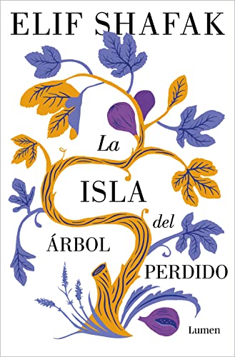 La isla del árbol perdido: El nuevo libro de la aclamada autora de «La bastarda de Estambul» (Narrativa, Band 140) - Shafak, Elif