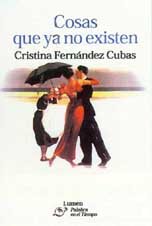 Cosas que ya no existen / Things That No Longer Exist: 296 (Palabra En El Tiempo, 296 / Word in the Time) (Spanish Edition) (9788426412928) by Cristina Fernandez Cubas