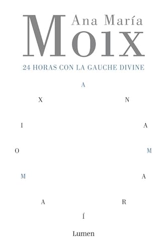 24 horas con la gauche divine (Spanish Edition) (9788426413215) by Moix, Ana MarÃ­a