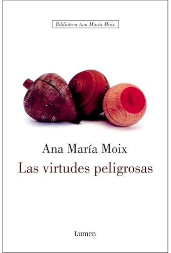 Imagen de archivo de Las Virtudes Peligrosas (biblioteca Ana M Moix) a la venta por RecicLibros