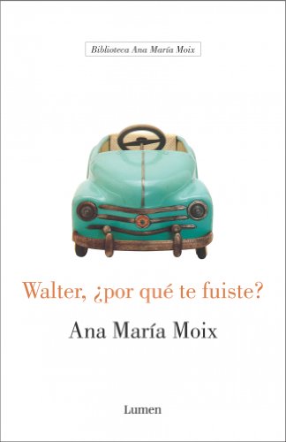 9788426413291: Walter, por qu te fuiste? (BIBLIOTECA ANA M MOIX)