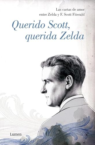 Stock image for Querido Scott, Querida Zelda: las Cartas de Amor entre Zelda y F. Scott Fitzgerald for sale by Hamelyn