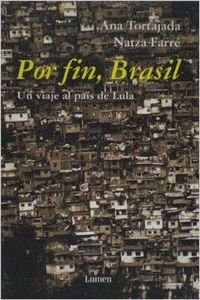 Imagen de archivo de Por fin, Brasil : un viaje al pas de Lula a la venta por Librera Prez Galds