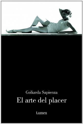 El arte del placer / Goliarda Sapienza - SAPIENZA,GOLIARDA