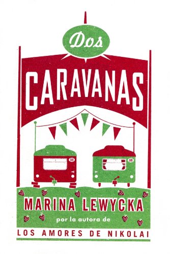 Imagen de archivo de Dos Caravanas. De La Autora De Los Amores De Nikolai a la venta por RecicLibros