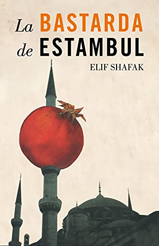 La bastarda de Estambul / The Bastard of Istanbul (Spanish Edition) - Shafak, Elif