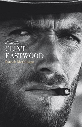 9788426417558: Clint Eastwood / Clint: Biografa / the Life and Legend