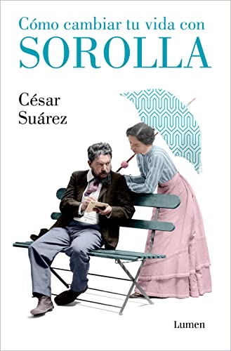 Stock image for Cmo cambiar tu vida con Sorolla / How to Change Your Life with Sorolla (Spanish Edition) for sale by GF Books, Inc.