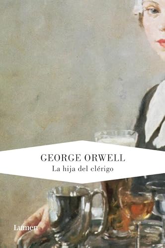 9788426419187: La hija del clrigo (edicin definitiva avalada por The Orwell Estate) (Narrativa)