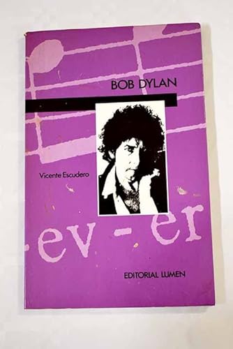 Imagen de archivo de BOB DYLAN. Hombre, msico, poeta, mito. a la venta por Librera Races