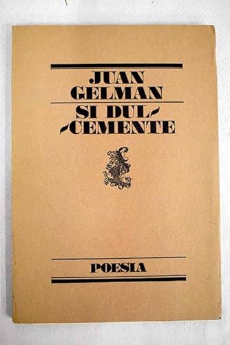 Si Dulcemente (PoesiÌa) (Spanish Edition) (9788426427458) by Unknown