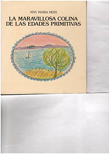 Imagen de archivo de La maravillosa colina de las edades primitivas. a la venta por Librera PRAGA
