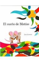 El Sueno De Matias / Matthew's Dream (Spanish Edition) (9788426437181) by Lionni, Leo