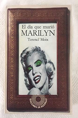 Imagen de archivo de El dia que murio Marilyn a la venta por Librera 7 Colores