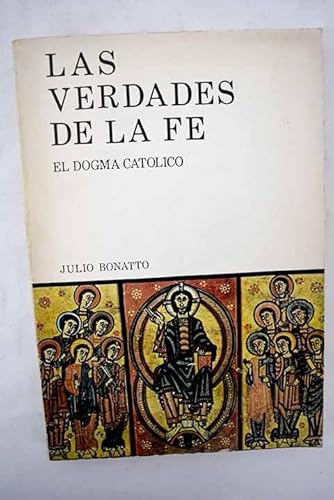 Beispielbild fr Las verdades de la fe el dogma catlico zum Verkauf von Librera Prez Galds