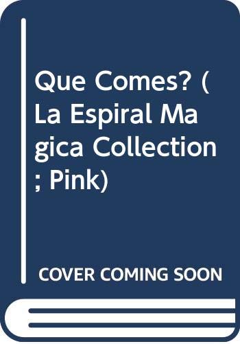 Imagen de archivo de Que Comes? (La Espiral Magica Collection; Pink) (Spanish Edition) a la venta por Hawking Books