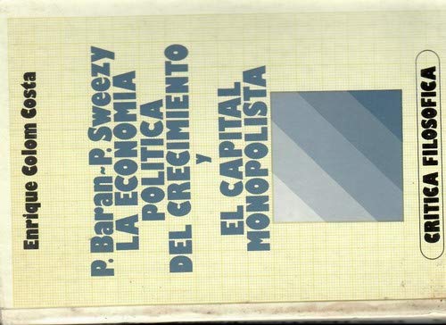 Imagen de archivo de P. Baran-P. Sweez y: la economa poltica del crecimiento y el capital monopolista a la venta por medimops