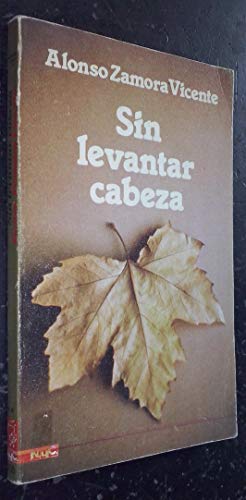 Sin levantar cabeza - Alonso Zamora Vicente (Prólogo de Camilo José Cela)