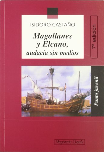 Imagen de archivo de Magallanes y Elcano, audacia sin medios a la venta por medimops