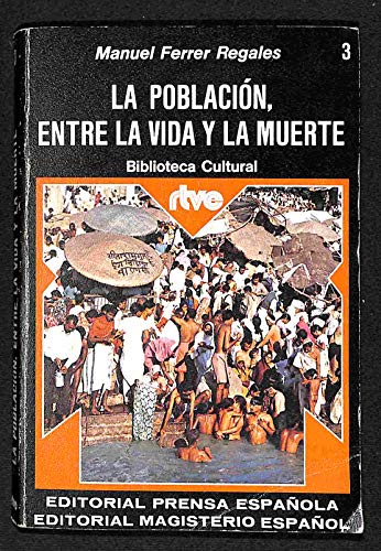 Imagen de archivo de LA POBLACIN ENTRE LA VIDA Y LA MUERTE a la venta por LIBRERA COCHERAS-COLISEO