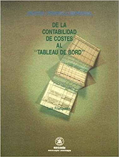 Stock image for De la contabilidad de costes al "tableau de bord" (CREACIN Y DESARROLLO EMPRESARIAL, Band 3) for sale by medimops