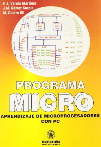 Imagen de archivo de Programa Micro: Aprendizaje de Microprocesadores con el PC (ACCESO R PIDO) a la venta por Iridium_Books