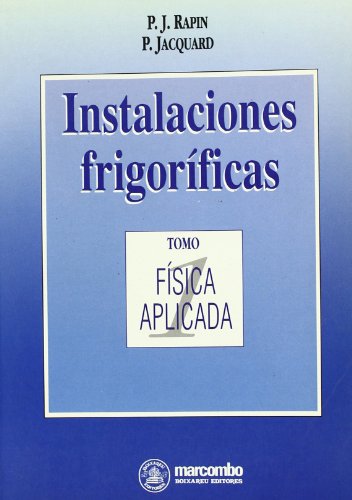 Stock image for INSTALACIONES FRIGORFICAS (TOMO I - FSICA APLICADA) FSICA APLICADA for sale by Zilis Select Books