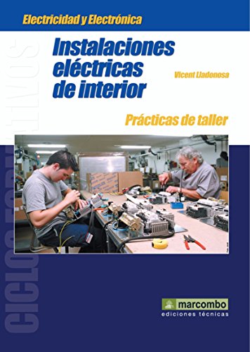 Stock image for INSTALACIONES ELCTRICAS DE INTERIOR PRCTICAS DE TALLERRCTICAS DE TALLER for sale by Zilis Select Books