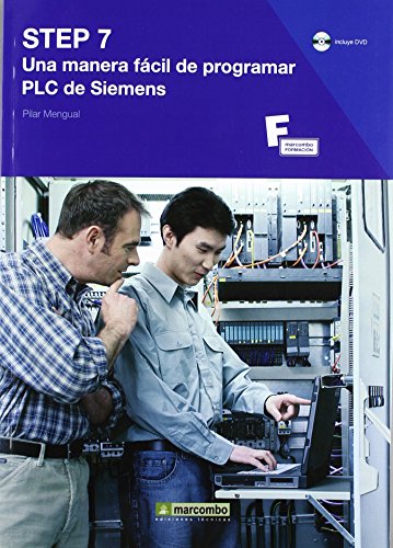 Step 7. Una manera facil de programar. PLC de Siemens. Incluye DVD