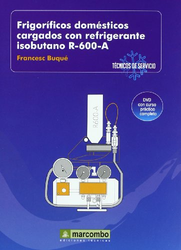 Frigorificos domesticos cargados con refrigerante isobutano R-600-A. (Con Dvd)