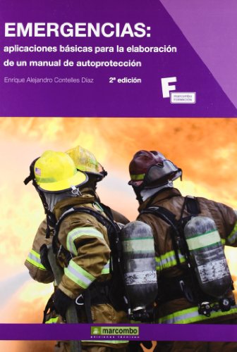 EMERGENCIAS: APLICACIONES BÁSICAS PARA LA ELABORACIÓN DE UN PLAN DE AUTOPROTECCIÓN - Contelles Díaz, Enrique Alejandro