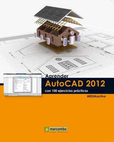Stock image for Aprender Autocad 2012 con 100 ejercicios prcticos (APRENDER.CON 100 EJERCICIOS PRCTICOS) for sale by medimops